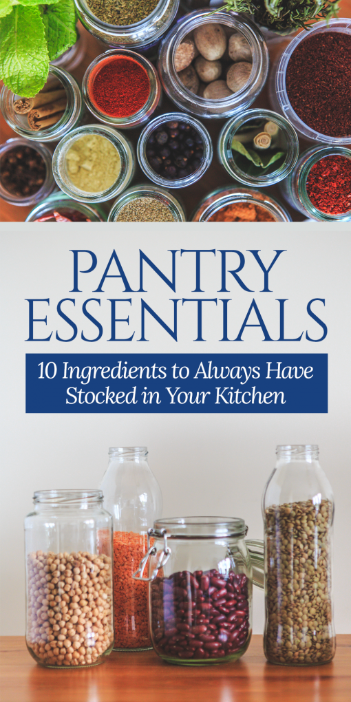 Pantry Essentials: 10 Ingredients To Always Have Stocked In Your ...